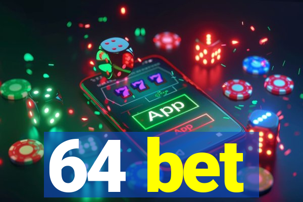 64 bet